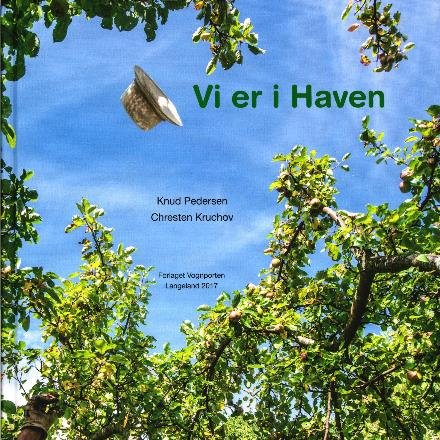 Cover for Knud Pedersen og Chresten Kruchov · Vi er i Haven (Innbunden bok) [1. utgave] (2017)