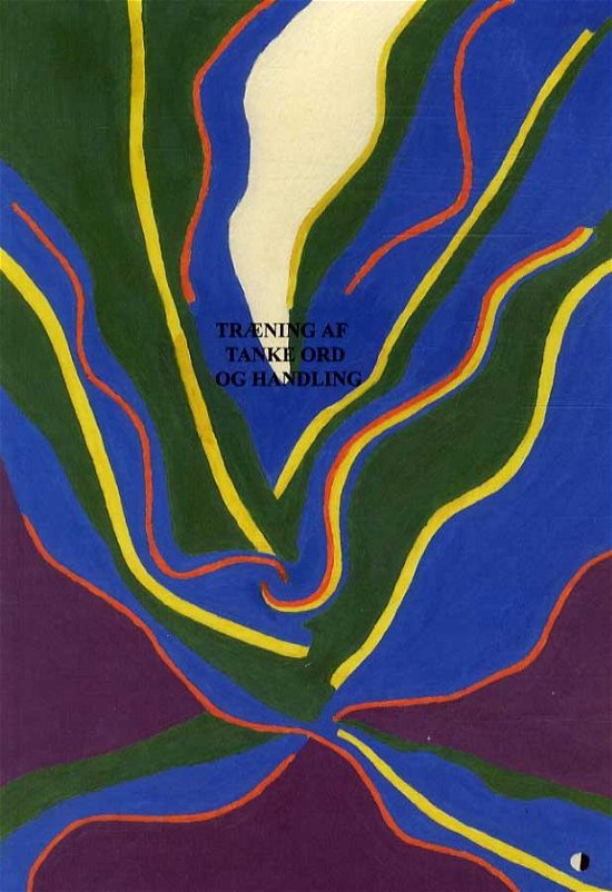 Cover for Robin Meaton · Træning af Tanke Ord og Handling (Sewn Spine Book) [1.º edición] (2007)