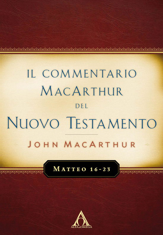 Cover for John MacArthur · Il Commentario Macarthur Del Nuovo Testamento. Matteo 16-23 (Book)