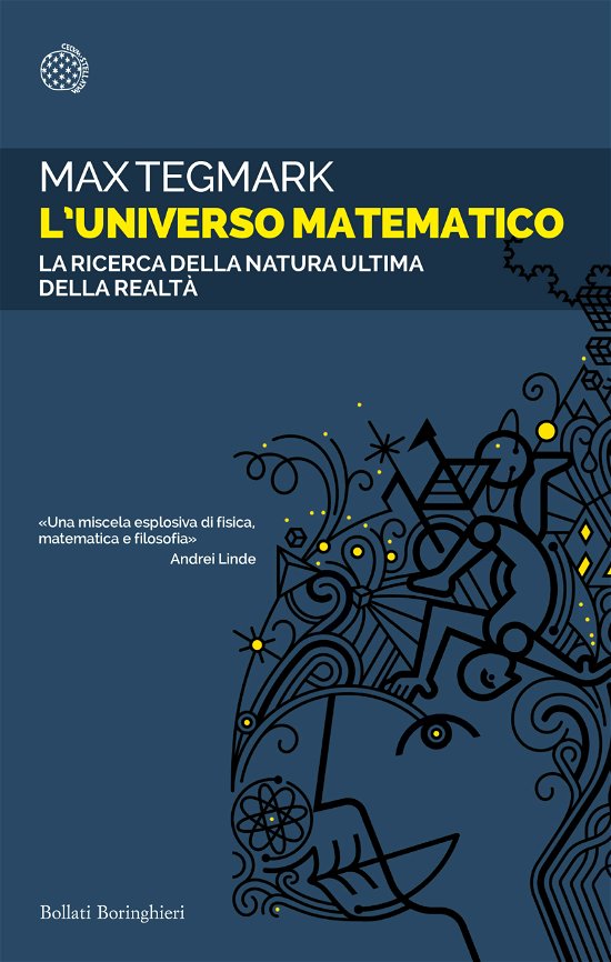 Cover for Max Tegmark · L' Universo Matematico. La Ricerca Della Natura Ultima Della Realta (Book)