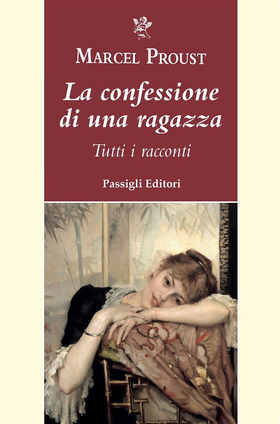 Cover for Marcel Proust · La Confessione Di Una Ragazza. Tutti I Racconti (Bog)
