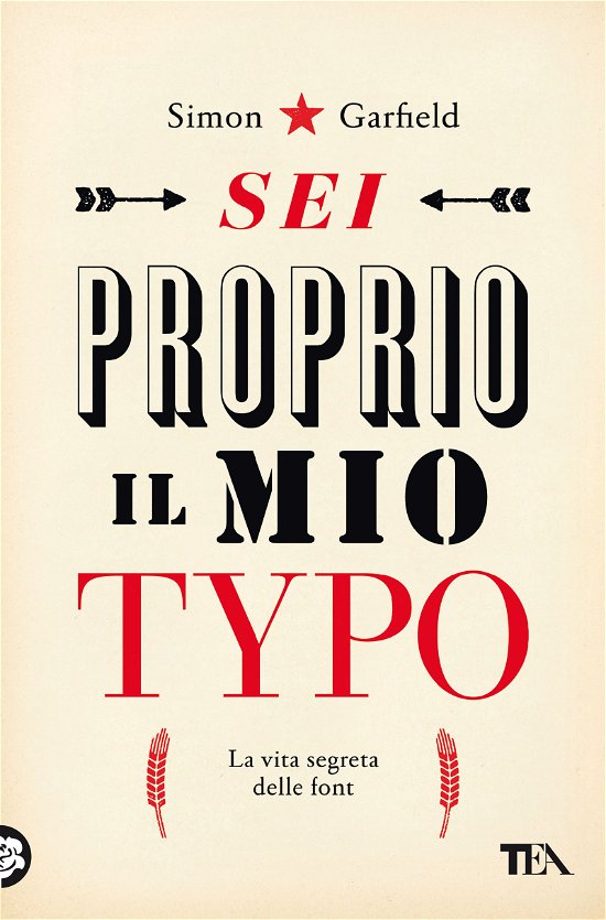 Cover for Simon Garfield · Sei Proprio Il Mio Typo. La Vita Segreta Delle Font (Bok)
