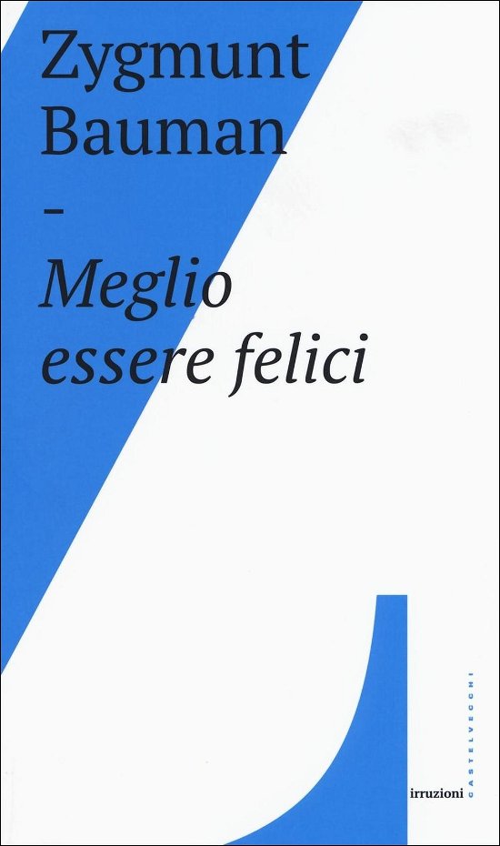 Cover for Zygmunt Bauman · Meglio Essere Felici (Book)