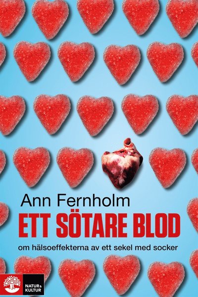 Cover for Ann Fernholm · Ett sötare blod : om hälsoeffekterna av ett sekel med socker (ePUB) (2012)