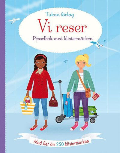 Vi reser! : pysselbok med klistermärken - Fiona Watt - Books - Tukan Förlag - 9789176178409 - April 3, 2017