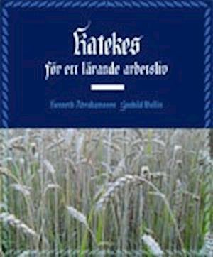 Cover for Kenneth Abrahamsson · Katekes för ett lärande arbetsliv (Book) (2007)