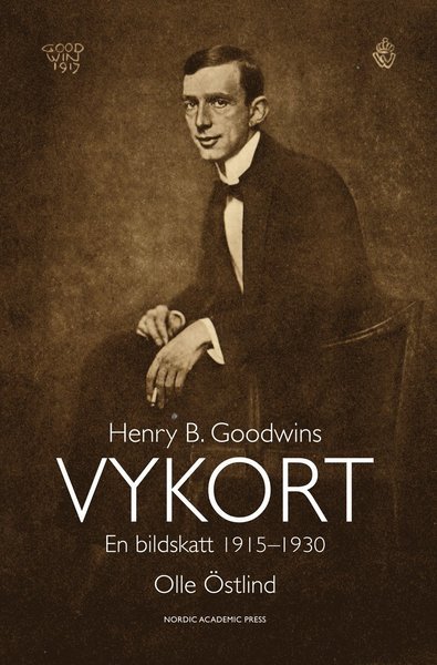 Cover for Olle Östlind · Henry B. Goodwins vykort : en bildskatt 1915-1929 (Bok) (2010)