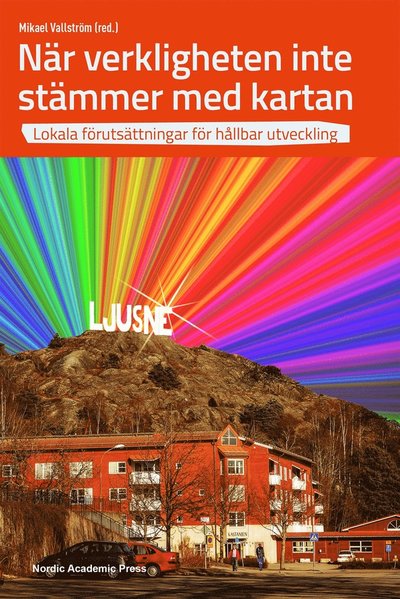 Cover for Mikael Vallström · När verkligheten inte stämmer med kartan : lokala förutsättningar för hållbar utveckling (ePUB) (2014)