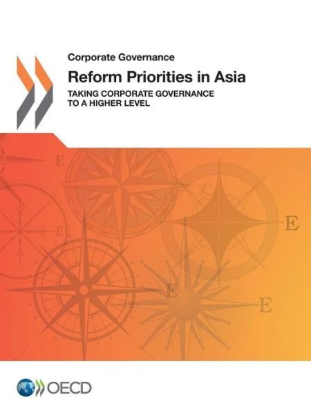 Cover for Oecd Organisation for Economic Co-operation and Development · Corporate Governance Reform Priorities in Asia:  Taking Corporate Governance to a Higher Level (Paperback Book) (2013)