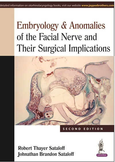 Cover for Robert Thayer Sataloff · Embryology &amp; Anomalies of the Facial Nerve and Their Surgical Implications (Hardcover Book) [2 Revised edition] (2014)