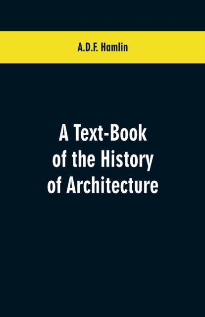 Cover for A D F Hamlin · A Text-Book of the History of Architecture (Taschenbuch) (2019)