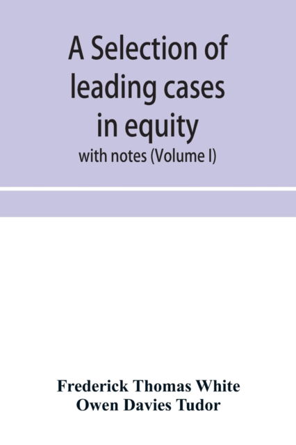 Cover for Frederick Thomas White · A selection of leading cases in equity (Paperback Book) (2019)