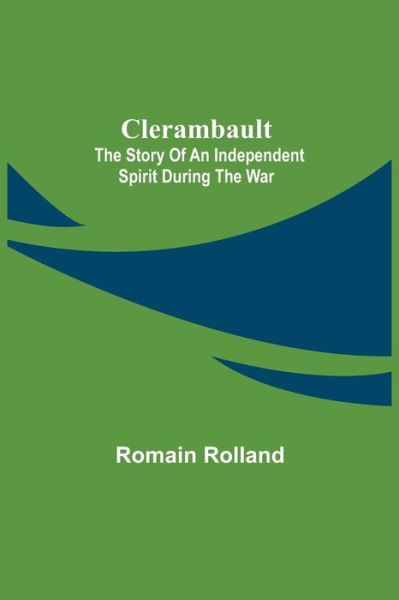 Cover for Romain Rolland · Clerambault; The Story Of An Independent Spirit During The War (Paperback Bog) (2021)