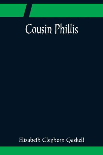 Cover for Elizabeth Cleghorn Gaskell · Cousin Phillis (Pocketbok) (2022)