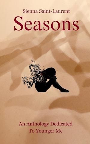 Cover for Sienna Saint-Laurent · Seasons : An Anthology Dedicated to Younger Me (Paperback Book) (2024)