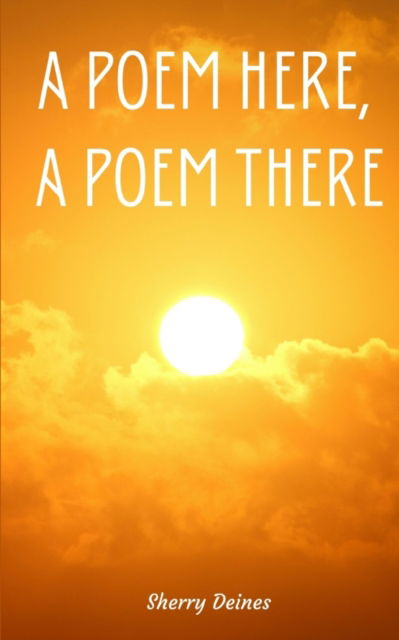 Cover for Sherry Deines · A Poem Here, A Poem There (Paperback Book) (2023)