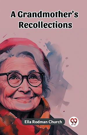 Cover for Ella Rodman Church · A Grandmother's Recollections (Edition2023) (Paperback Book) (2023)