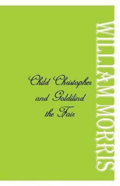 Cover for William Morris · Child Christopher and Goldilind the Fair (Paperback Bog) (2017)
