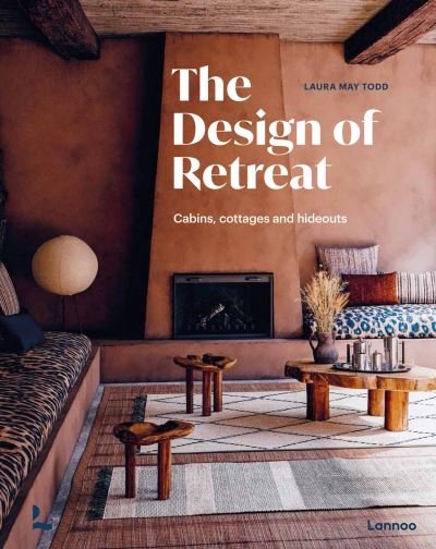 The Design of Retreat: Cabins, Cottages and Hideouts - Laura May Todd - Bøger - Lannoo Publishers - 9789401492409 - 30. juni 2023