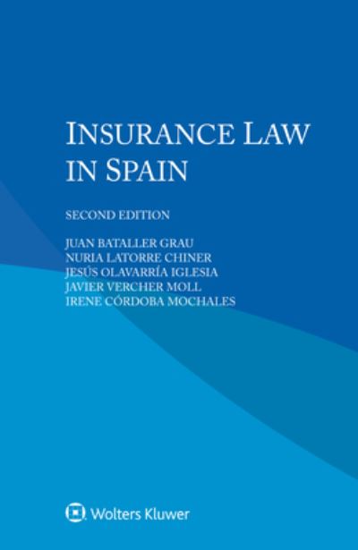 Insurance Law in Spain - Juan Bataller Grau - Książki - Kluwer Law International - 9789403539409 - 21 grudnia 2021