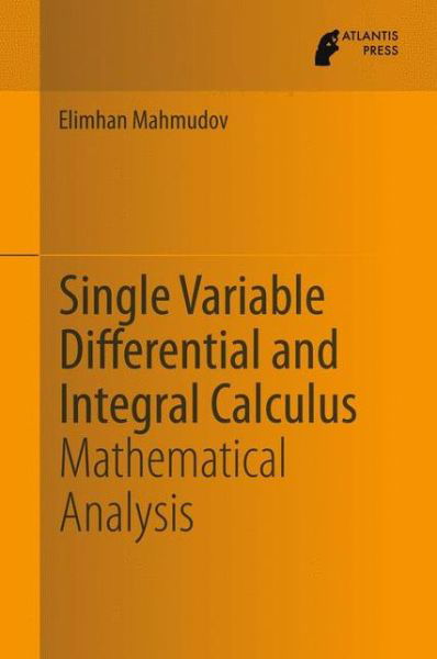 Elimhan Mahmudov · Single Variable Differential and Integral Calculus: Mathematical Analysis (Paperback Book) [2013 edition] (2015)