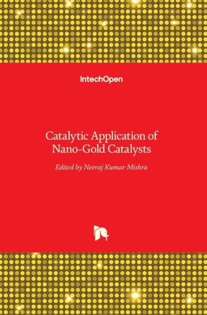 Cover for Neeraj Kumar Mishra · Catalytic Application of Nano-Gold Catalysts (Hardcover bog) (2016)