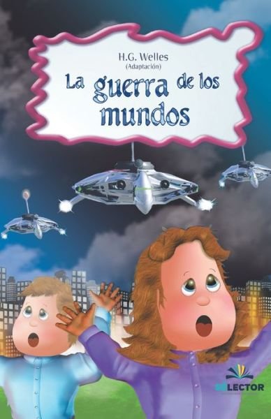 Cover for H. G. Wells · La Guerra De Los Mundos / the War of the Worlds (Clasicos Para Ninos / Classics for Children) (Pocketbok) [Translatio edition] (2019)