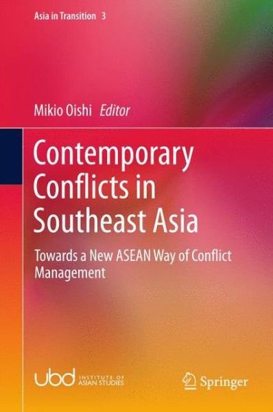 Cover for Contemporary Conflicts in Southeast Asia: Towards a New ASEAN Way of Conflict Management - Asia in Transition (Hardcover Book) [1st ed. 2016 edition] (2015)