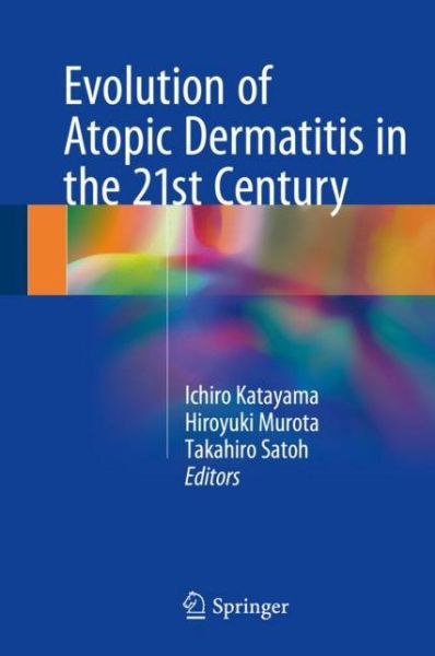 Cover for Evolution of Atopic Dermatitis in the 21st Century (Book) [1st ed. 2018 edition] (2017)