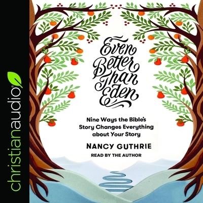 Cover for Nancy Guthrie · Even Better Than Eden (CD) (2019)