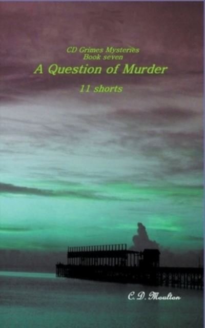 Cover for C D Moulton · A Question of Murder - CD Grimes Pi (Pocketbok) (2022)