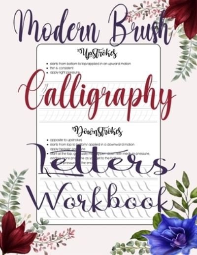 Cover for Space Brush Publishings · Modern Brush Calligraphy Letters Workbook: A Guide to Hand Lettering &amp; Modern Calligraphy Workbook with Tips, Techniques, Practice Pages, Brush Lettering Practice With 8 Basics strokes 8.5 x 11 inches (Paperback Bog) (2022)