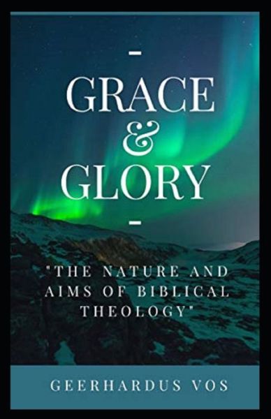 Cover for Geerhardus Vos · Grace and Glory Annotated (Taschenbuch) (2021)