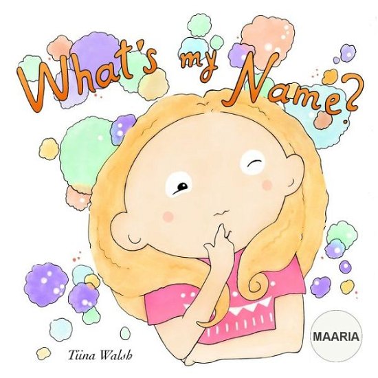 Cover for Tiina Walsh · What's My Name? MAARIA (Taschenbuch) (2021)