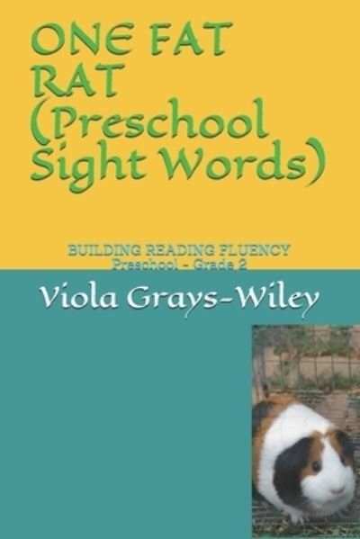 Cover for Viola Grays-Wiley · ONE FAT RAT (Preschool Sight Words): BUILDING READING FLUENCY Preschool - Grade 2 - Grays-Wiley Preschool Library Literacy Set (Paperback Book) (2021)