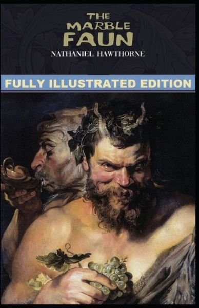 Cover for Nathaniel Hawthorne · The Marble Faun: Fully (Illustrated) Edition (Paperback Bog) (2021)