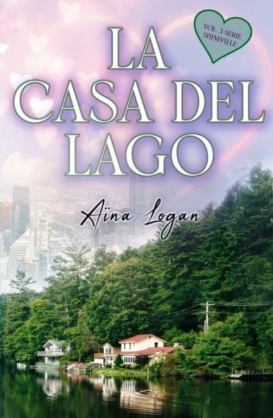 Cover for Aina Logan · La Casa del Lago - Serie Shineville (Paperback Book) (2021)