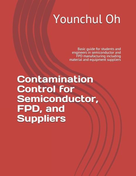 Cover for Younchul Oh · Contamination Control for Semiconductor, FPD, and Suppliers (Paperback Book) (2020)