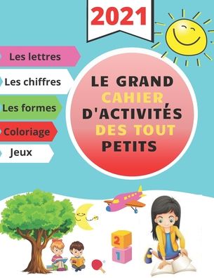 Le grand cahier d'activites des tout petits - Lola - Books - Independently Published - 9798561688409 - November 9, 2020