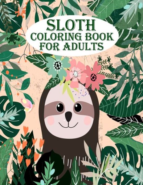 Cover for Braylon Smith · Sloth Coloring Book for Adults (Pocketbok) (2020)