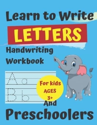Cover for Med Stt · Learn to Write Letters Handwriting Workbook for Kids Ages 3+ and Preschoolers: Handwriting Practice for Kids Ages 3+ and Preschoolers Pen Control, Line Tracing, Shapes, Alphabet: Pre K to Kindergarten (Paperback Bog) (2021)