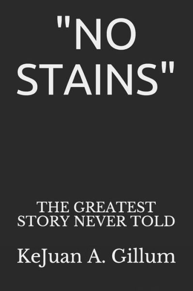Cover for Kejuan Anthony Gillum Sr · &quot;no Stains&quot; (Taschenbuch) (2020)