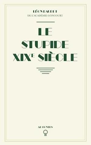 Cover for Leon Daudet · Le Stupide XIXe siecle (Paperback Book) (2020)