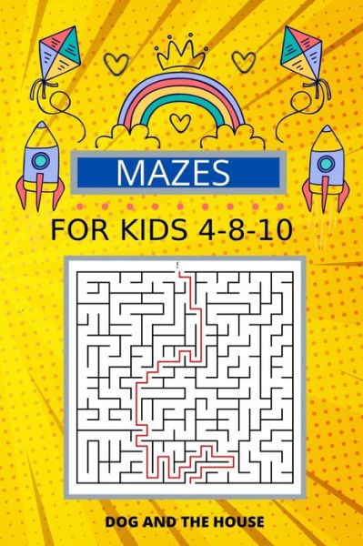 Cover for Mazes Publishing · Mazes For Kids Ages4-8-10 (Paperback Book) (2020)