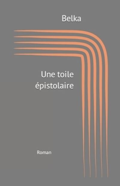 Cover for Belka · Une Toile Epistolaire (Pocketbok) (2020)