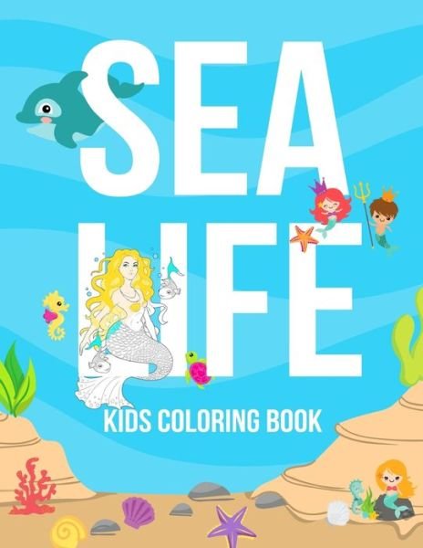 Sea Life - Mykid Coloring - Bøger - Independently Published - 9798644624409 - 10. maj 2020