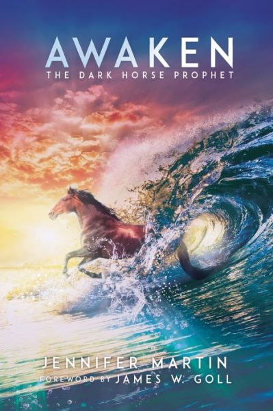 Cover for Jennifer Martin · Awaken: The Dark Horse Prophet (Pocketbok) (2020)