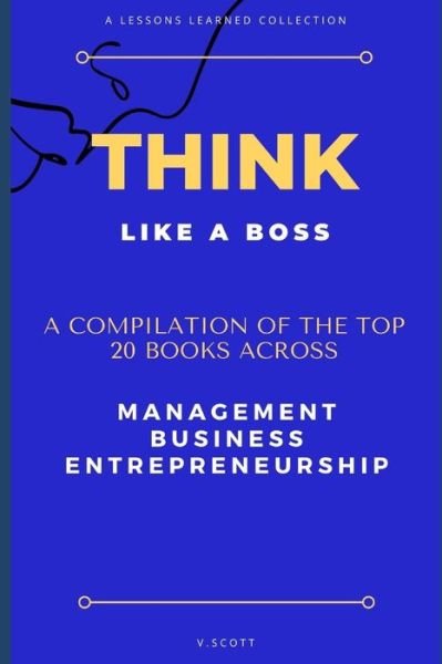 Think Like A Boss - Victoria Scott - Books - Independently Published - 9798653381409 - June 13, 2020
