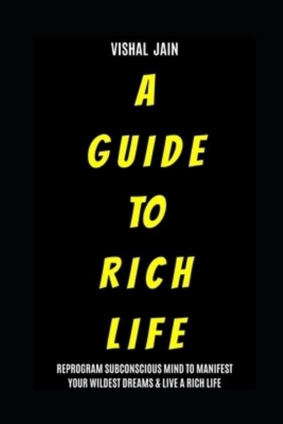 Cover for Vishal Jain · A Guide To Rich Life (Pocketbok) (2020)