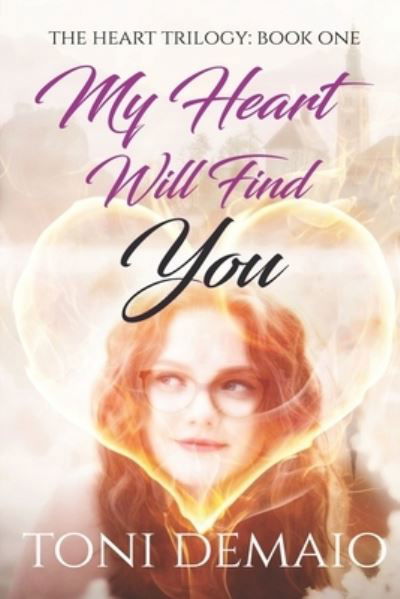 Toni Demaio · My Heart Will Find You (Paperback Book) (2020)